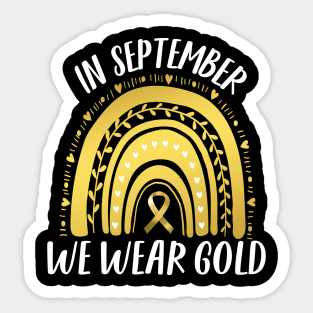 In September we wear gold..Childhood cancer awareness Sticker